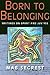 Born to Belonging: Writings...