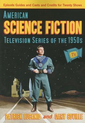 American Science Fiction Television Series of the 1950s: Episode Guides and Casts and Credits for Twenty Shows (Paperback)