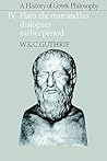A History of Greek Philosophy, Volume 4: Plato: The Man and His Dialogues: Earlier Period