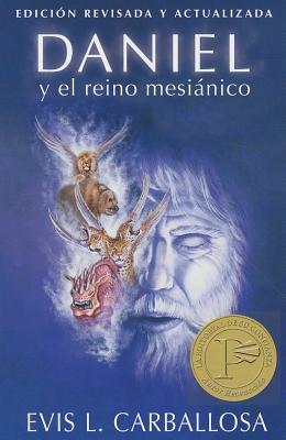 Daniel y el reino mesianico (Daniel And the Messianic Kingdom) (Spanish Edition)