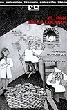 El Pan De LA Locura by Carlos Gorostiza