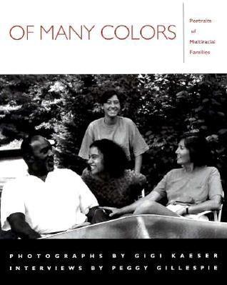 Of Many Colors: Portraits of Multiracial Families (Paperback)