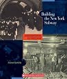 Building the New York Subway (Cornerstones of Freedom, Second Series) Building the New York Subway (Cornerstones of Freedom, Second Series)