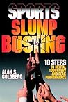 Sports Slump Busting by Alan S. Goldberg Sports Slump Busting by Alan S. Goldberg
