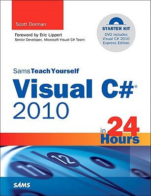 Sams Teach Yourself Visual C# 2010 in 24 Hours: Complete Starter Kit (Sams Teach Yourself in 24 Hours)