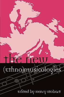 The New (Ethno)musicologies (Europea: Ethnomusicologies and Modernities)