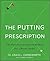 The Putting Prescription: The Doctor's Proven Method for a Better Stroke