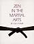 Zen in the Martial Arts by Joe Hyams
