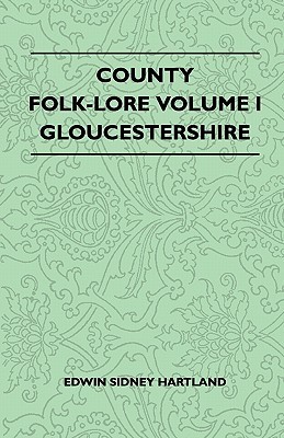 County Folk-Lore Volume I - Gloucestershire (Paperback)