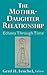 The Mother-Daughter Relationship: Echoes Through Time