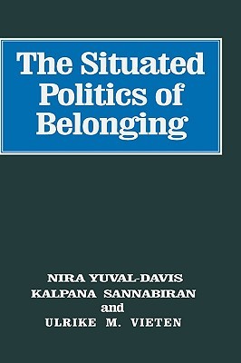 The Situated Politics of Belonging (SAGE Studies in International Sociology)