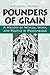 Pounders of Grain: A Histor...