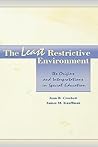 The Least Restrictive Environment: Its Origins and interpretations in Special Education (The LEA Series on Special Education and Disability) The Least Restrictive Environment: Its Origins and interpretations in Special Education (The LEA Series on Special Education and Disability)