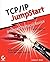TCP/IP JumpStart: Internet Protocol Basics