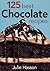 125 Best Chocolate Recipes