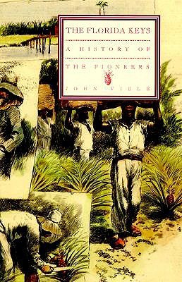 The Florida Keys: A History of the Pioneers (Hardcover)