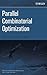 Parallel Combinatorial Optimization (Wiley Series on Parallel and Distributed Computing)