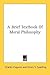 A Brief Textbook Of Moral Philosophy by Charles Coppens