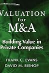 Valuation for M&A: Building Value in Private Companies