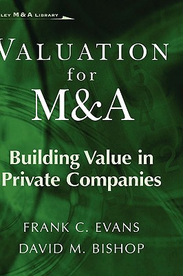 Valuation for M&A: Building Value in Private Companies (Hardcover)