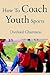 How To Coach Youth Sports by Danford Chamness