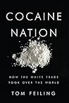 Cocaine Nation: How the White Trade Took Over the World