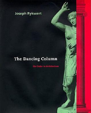 Free Books The Dancing Column: On Order in Architecture Online