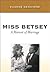 Miss Betsey: A Memoir of Marriage