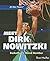 Meet Dirk Nowitzki: Basketb...