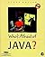 Who's Afraid of Java?