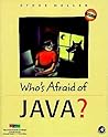 Who's Afraid of Java?