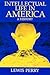Intellectual Life in America by Lewis Perry