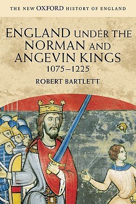 England under the Norman and Angevin Kings, 1075 - 1225 (New Oxford History Of England)