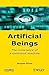 Artificial Beings: the Conscience of a Conscious Machine