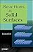 Reactions at Solid Surfaces (Baker Lecture Series)