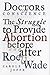 Doctors of Conscience The Struggle to Provide Abortion Before and After Roe V. Wade by Carole Joffe