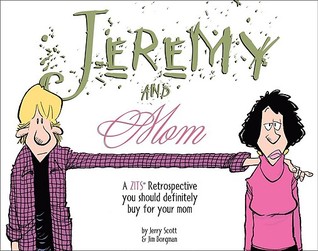 Jeremy and Mom: A Zits Retrospective You Should Definitely Buy for Your Mom (Paperback)
