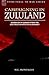 Campaigning in Zululand: Experiences on Campaign During the Zulu War of 1879 With the 94th Regiment