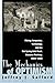 The Mechanics of Optimism: Mining Companies, Technology, and the Hot Spring Gold Rush, Montana Territory, 1864-1868 (Mining the American West)