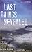 Last Things Revealed by Jim Dixon