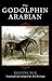 The Godolphin Arabian (The Derrydale Press Foxhunters' Library)