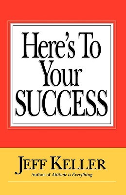 Here's To Your SUCCESS (Paperback)
