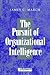 The Pursuit of Organizational Intelligence: Decisions and Learning in Organizations