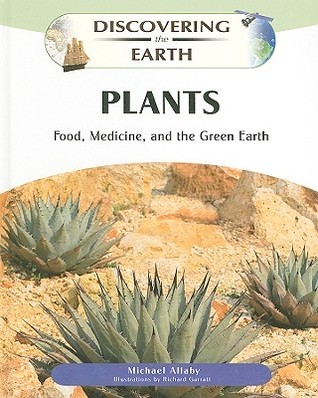 Plants: Food, Medicine, and the Green Earth (Discovering the Earth)