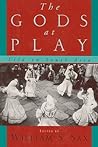 The Gods at Play:...