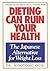 Dieting Can Ruin Your Health: The Japanese Alternative to Weight Loss
