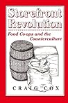 Storefront Revolution: Food Co-ops and the Counterculture (Perspectives on the Sixties series)