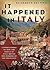 It Happened in Italy: Untol...