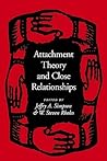 Attachment Theory and Close Relationships Attachment Theory and Close Relationships