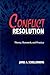 Conflict Resolution: Theory, Research, and Practice